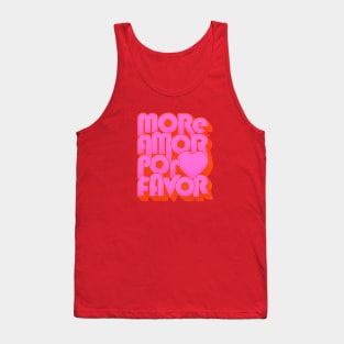 More Amor Por Favor Tank Top